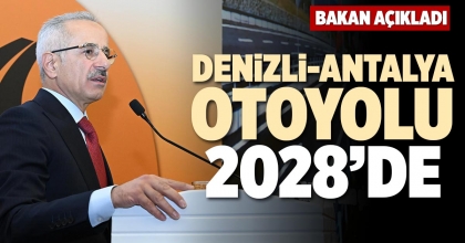 DENİZLİ-ANTALYA OTOYOLU 2028’DE