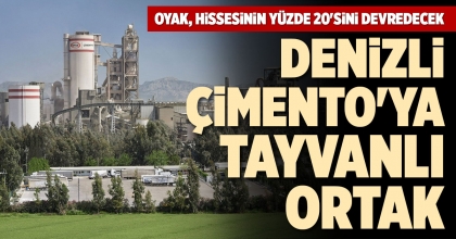 DENİZLİ ÇİMENTO'YA TAYVANLI ORTAK