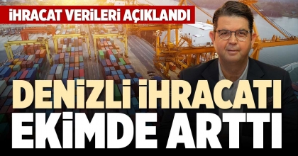 DENİZLİ İHRACATI EKİMDE ARTTI