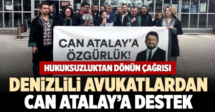 DENİZLİLİ AVUKATLARDAN CAN ATALAY’A DESTEK