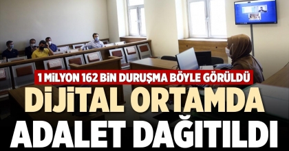 DİJİTAL ORTAMDA ADALET DAĞITILDI