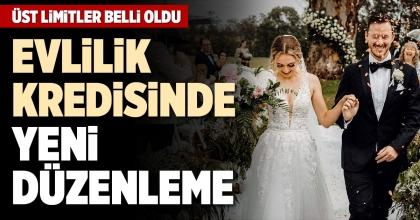EVLİLİK KREDİSİNDE YENİ DÜZENLEME