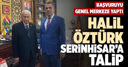 HALİL ÖZTÜRK SERİNHİSAR’A TALİP