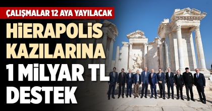HİERAPOLİS KAZILARINA 1 MİLYAR TL DESTEK