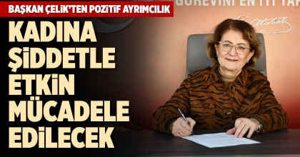 KADINA ŞİDDETLE ETKİN MÜCADELE EDİLECEK