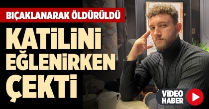 KATİLİNİ EĞLENİRKEN ÇEKTİ