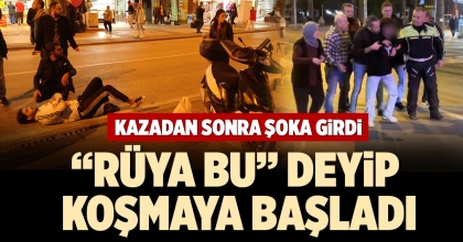 KAZADAN SONRA ŞOKA GİRDİ