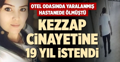 KEZZAP CİNAYETİNE 19 YIL İSTENDİ