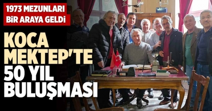 KOCA MEKTEP'TE 50 YIL BULUŞMASI