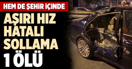 LOZAN CADDESİ'NDE KAZA: 1 ÖLÜ
