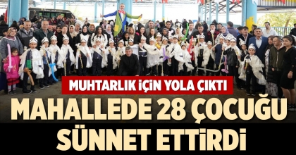 MAHALLEDE 28 ÇOCUĞU SÜNNET ETTİRDİ