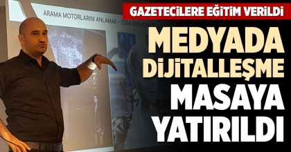 MEDYADA DİJİTALLEŞME MASAYA YATIRILDI