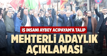MEHTERLİ ADAYLIK AÇIKLAMASI