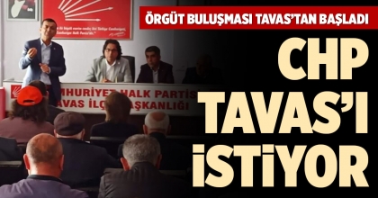 ÖRGÜT BULUŞMASI TAVAS’TAN BAŞLADI