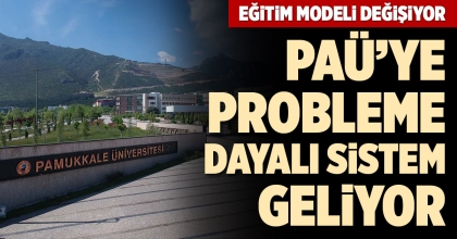 PAÜ’YE PROBLEME DAYALI SİSTEM GELİYOR