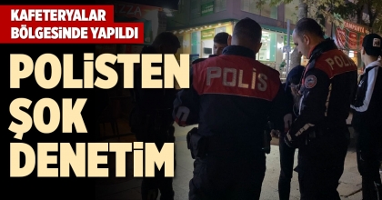 POLİSTEN ŞOK DENETİM
