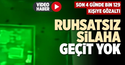 RUHSATSIZ SİLAHA GEÇİT YOK