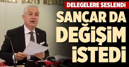 SANCAR DA DEĞİŞİM İSTEDİ