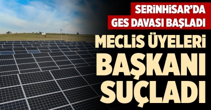 SERİNHİSAR’DA GES DAVASI BAŞLADI
