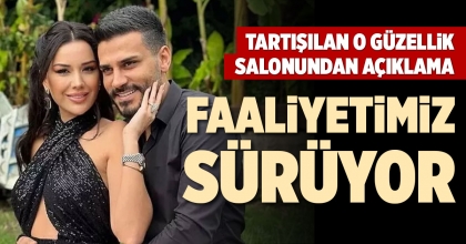 TARTIŞILAN O GÜZELLİK SALONUNDAN AÇIKLAMA