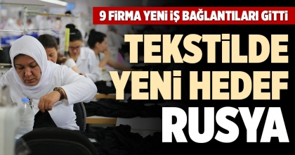 TEKSTİLDE YENİ HEDEF RUSYA