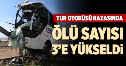 TUR OTOBÜSÜ KAZASINDA ÖLÜ SAYISI 3’E YÜKSELDİ