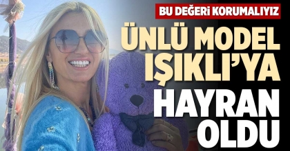 ÜNLÜ MODEL IŞIKLI’YA HAYRAN OLDU