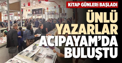 ÜNLÜ YAZARLAR ACIPAYAM’DA BULUŞTU