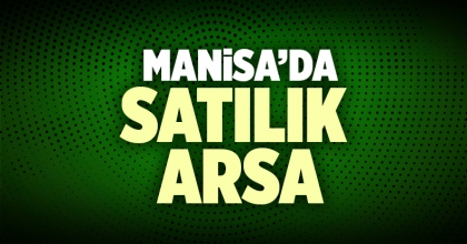Satılık Arsa Manisa İlanı