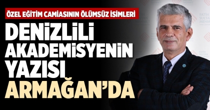 DENİZLİLİ AKADEMİSYENİN YAZISI ARMAĞAN’DA