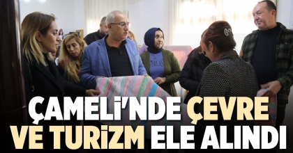 ÇAMELİ'NDE ÇEVRE VE TURİZM ELE ALINDI