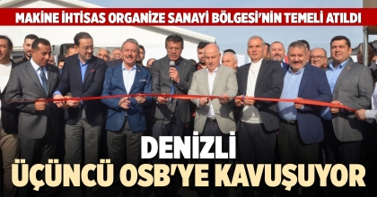 DENİZLİ, ÜÇÜNCÜ OSB'YE KAVUŞUYOR