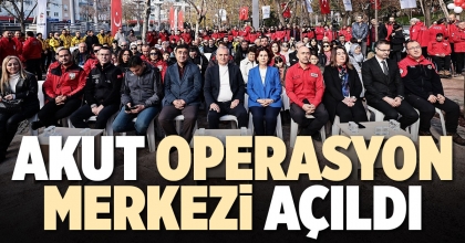 AKUT OPERASYON MERKEZİ AÇILDI