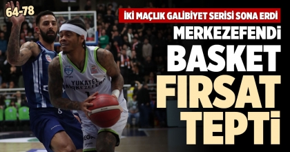 MERKEZEFENDİ BASKET FIRSAT TEPTİ (64-78)