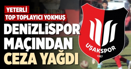 DENİZLİSPOR MAÇINDAN CEZA YAĞDI
