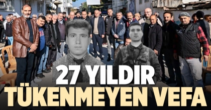 27 YILDIR TÜKENMEYEN VEFA