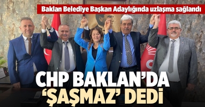 CHP BAKLAN’DA ‘ŞAŞMAZ’ DEDİ