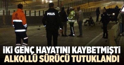 İKİ GENCİN ÖLDÜĞÜ KAZADA ALKOLLÜ SÜRÜCÜ TUTUKLANDI