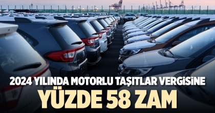 2024 YILINDA MOTORLU TAŞITLAR VERGİSİNE YÜZDE 58 ZAM