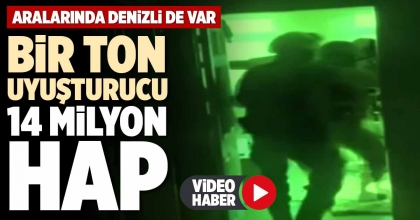 BİR TON UYUŞTURUCU, 14 MİLYON HAP