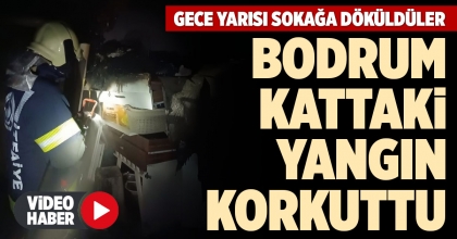 BODRUM KATTAKİ YANGIN KORKUTTU