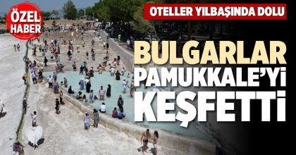 BULGARLAR PAMUKKALE’Yİ KEŞFETTİ