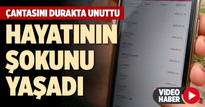 ÇANTASINI DURAKTA UNUTTU, HAYATININ ŞOKUNU YAŞADI
