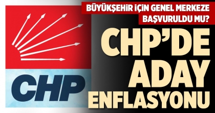 CHP’DE ADAY ENFLASYONU