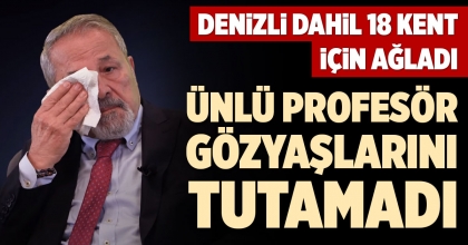 DENİZLİ DAHİL 18 KENT İÇİN AĞLADI