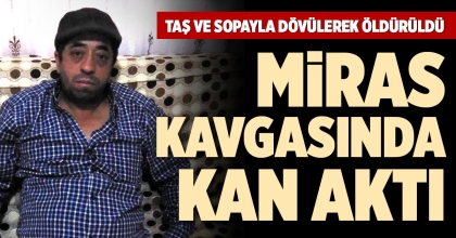 DENİZLİ’DE MİRAS CİNAYETİ