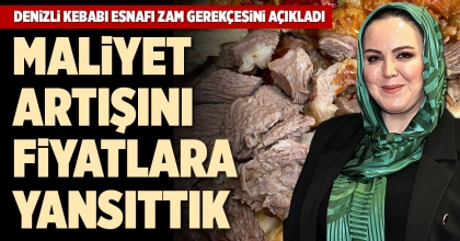 DENİZLİ KEBABI ESNAFI ZAM GEREKÇESİNİ AÇIKLADI