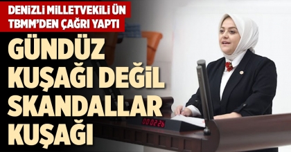DENİZLİ MİLLETVEKİLİ ÜN, TBMM’DEN ÇAĞRI YAPTI