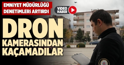 DRON KAMERASINDAN KAÇAMADILAR