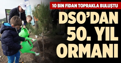 DSO’DAN 50. YIL ORMANI